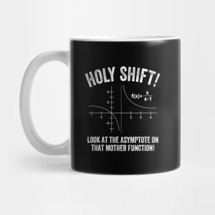 Holy Shift Look At The Asymptote Mug